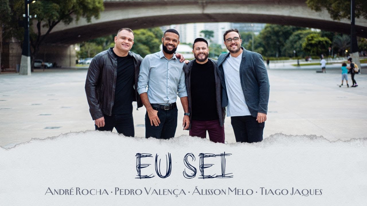 @andrerochaoficial, @PedroValença , @alissonmelo_  e @tiagojaques5313 | EU SEI (Clipe Oficial)