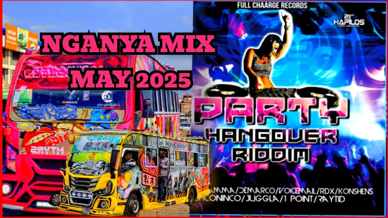 NGANYA MIX 2025 PARTY HANGOVER RIDDIM // KONSHEN // DEMARCO // VYBZ KARTEL // BRAMMA // MAPUNGULU🔥🔥🔥