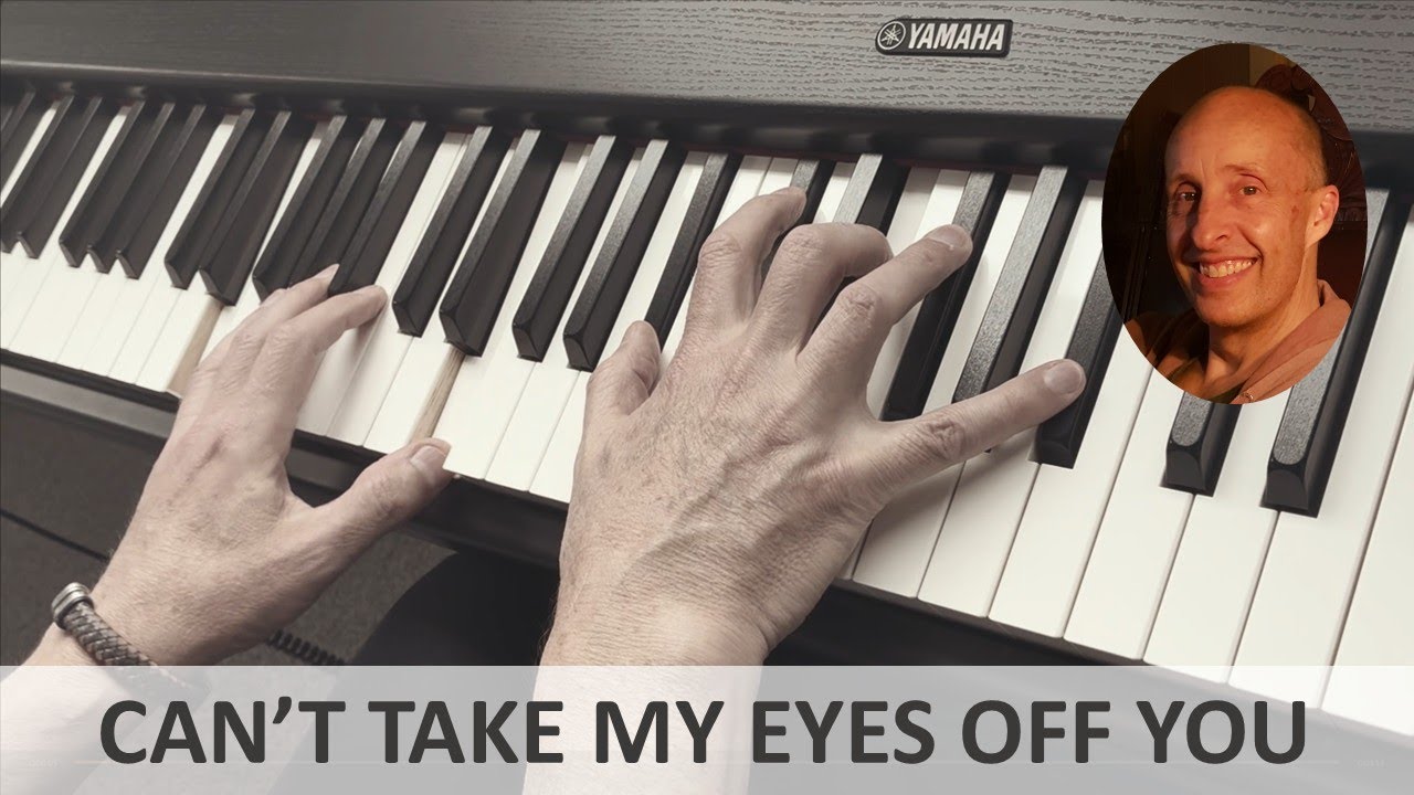Can't Take My Eyes Off You (Frankie Valli) Piano Cover