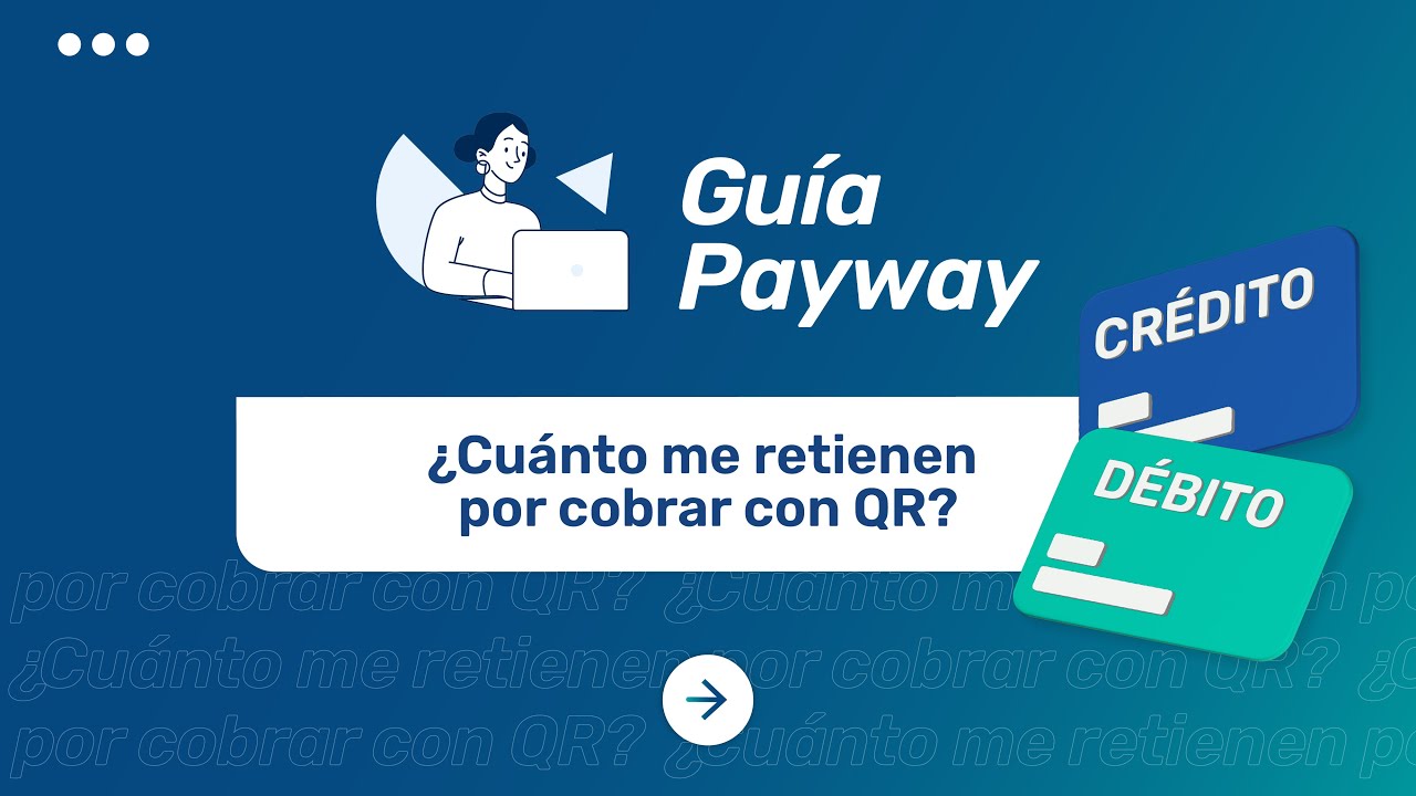 Cobros con QR: Cu&aacute;nto me retienen | Payway