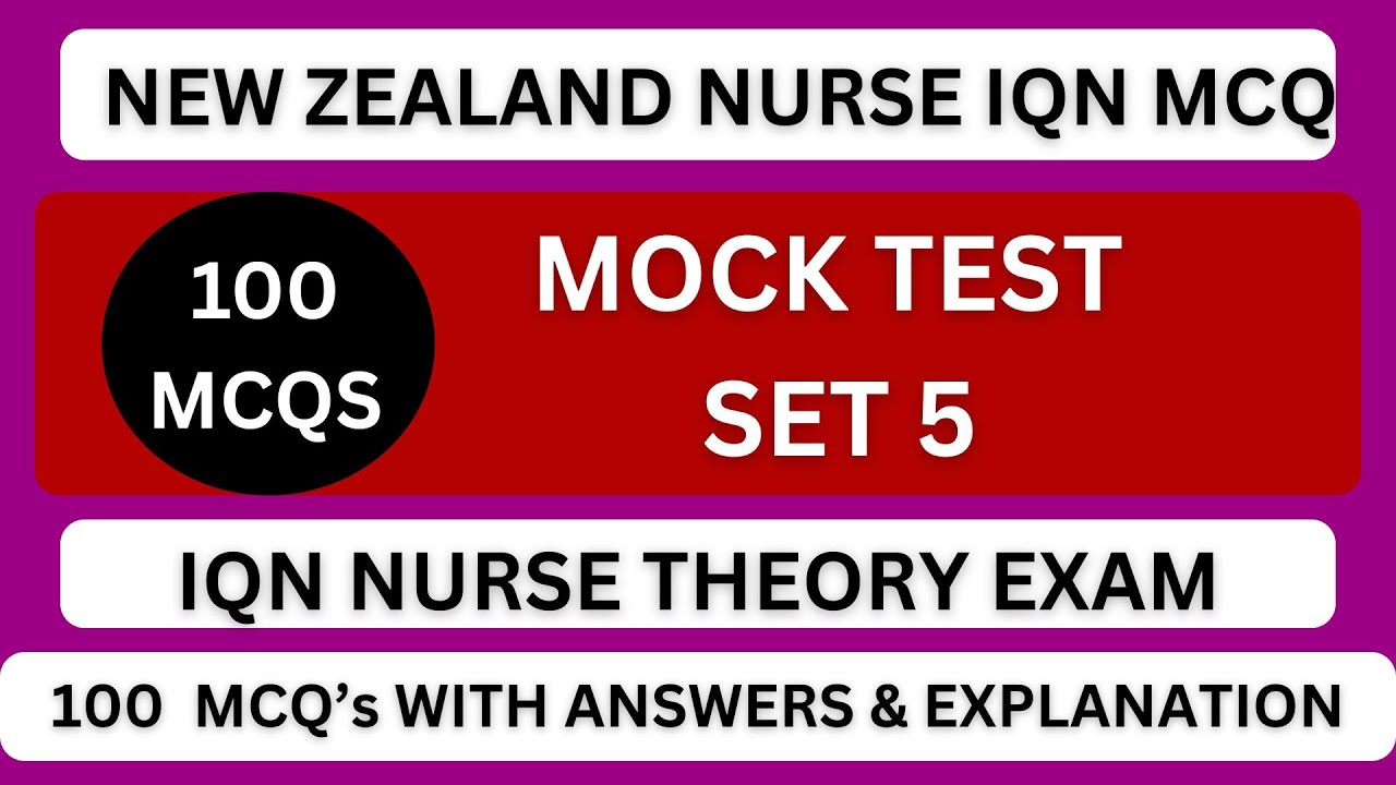 NZ - 100 MCQS MOCK TEST SET 5 WITH ANSWERS & EXPLANATION | NEW ZEALAND NURSE IQN MCQ  |  100 MCQS