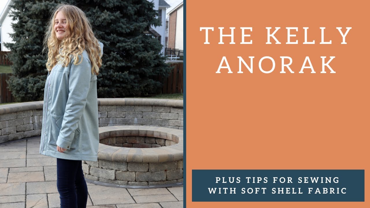 The Kelly Anorak Plus Tips for Sewing With Soft Shell Fabric