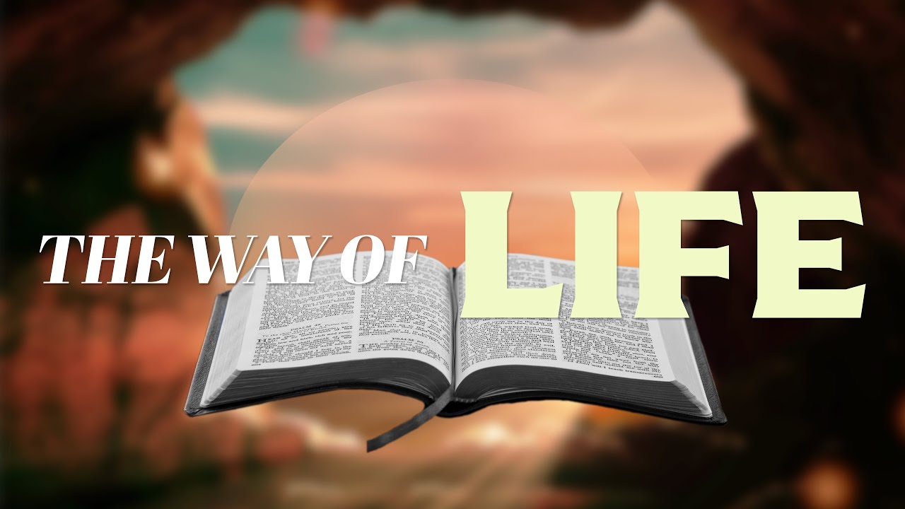 The Way of Life | 4/9 (9AM Service)