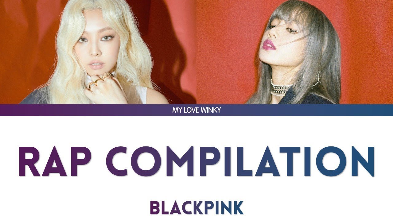 BLACKPINK JENNIE & LISA RAP COMPILATION (2016-2019) Color Coded Lyrics (Eng/Rom/Han)