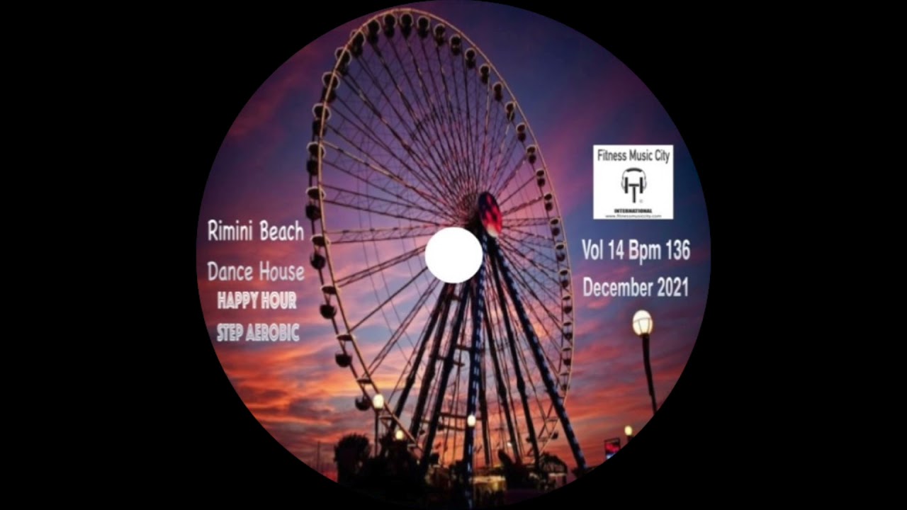 Rimini Beach Happy Hour Dance House Vol 14 Bpm 138 Fitness Music City December 2021