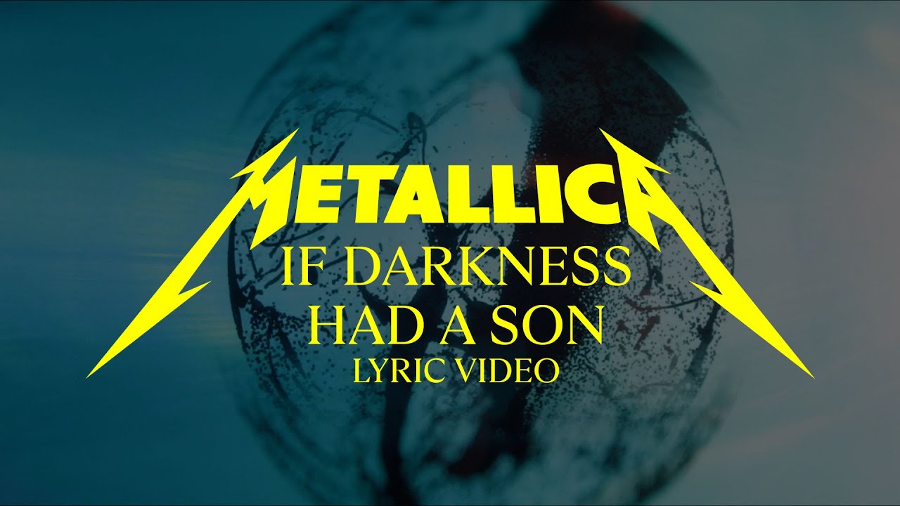 Metallica: If Darkness Had a Son (Official Lyric Video)