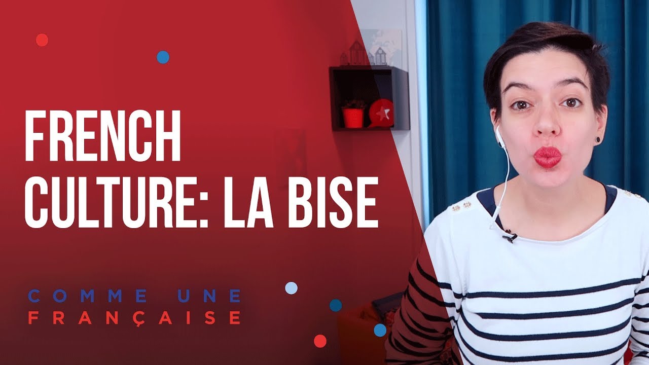 French Culture Lesson: La Bise