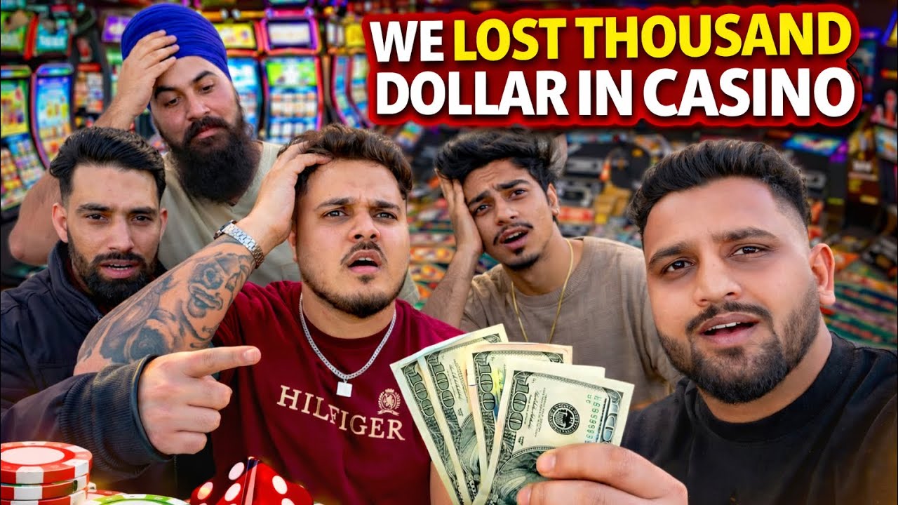 We lost thousand dollar in casino 
