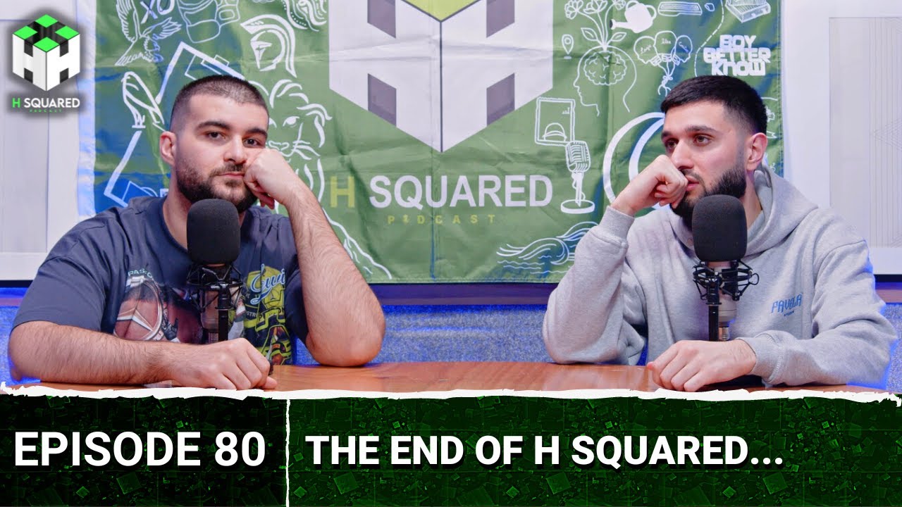 The End... | H Squared Podcast #80