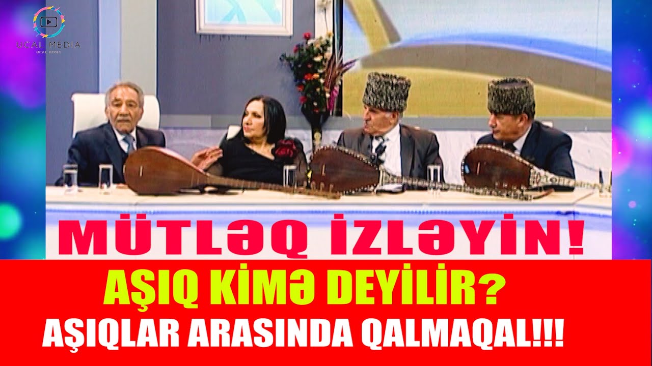 AŞIQ KİMƏ DEYİLİR AŞIQLARIN DEYİŞMƏSİ SƏBƏBKAR VERLİŞİ AŞIQLAR ARASINDA QALMAQAL