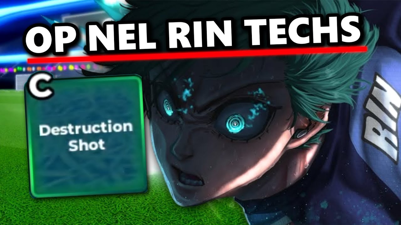 OP NEL Rin Techs & How To Master Destruction Shot | Blue Lock Rivals