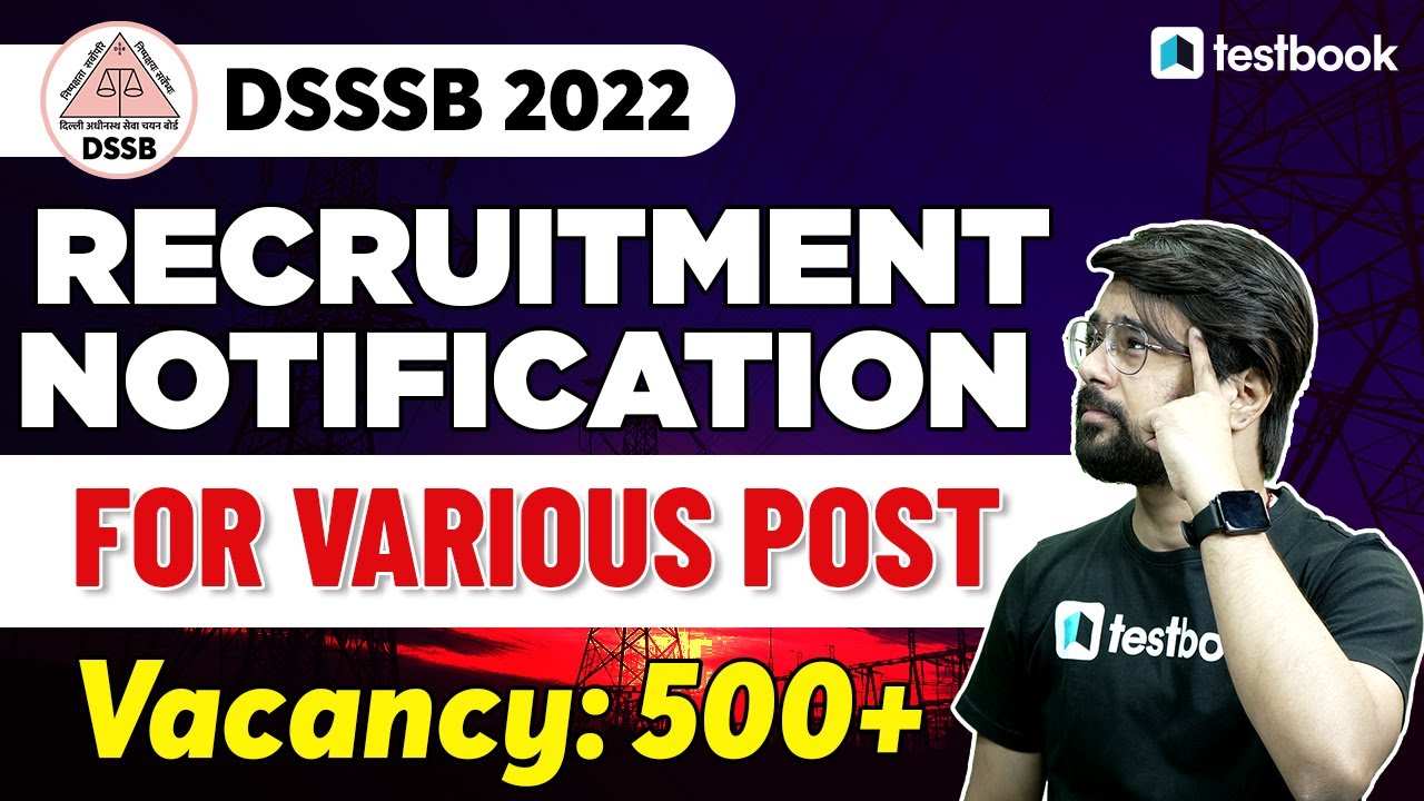 DSSSB Vacancy 2022 | DSSSB Recruitment notification 2022 | Various post | 500+ vacancy| Anurag Sir