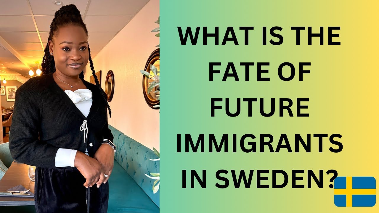 What is the fate of future immigrants in Sweden|| why are immigration policies changing