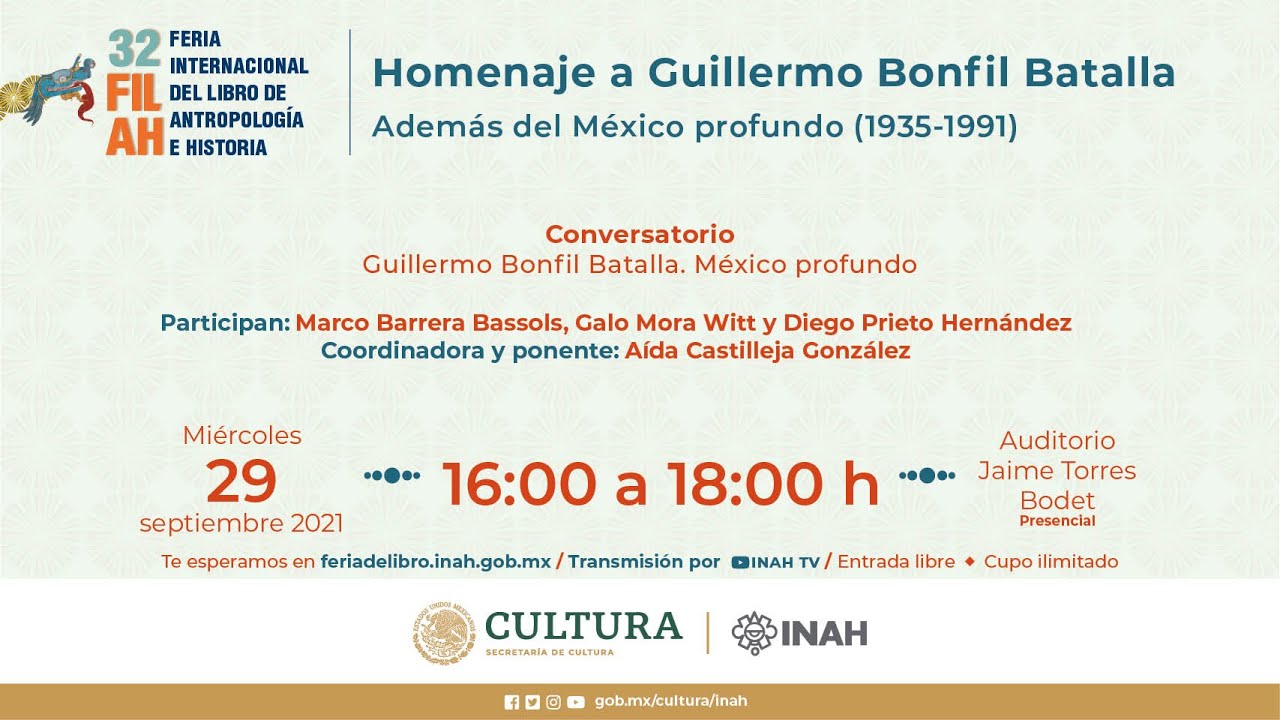 Conversatorio: Guillermo Bonfil Batalla, M&eacute;xico Profundo