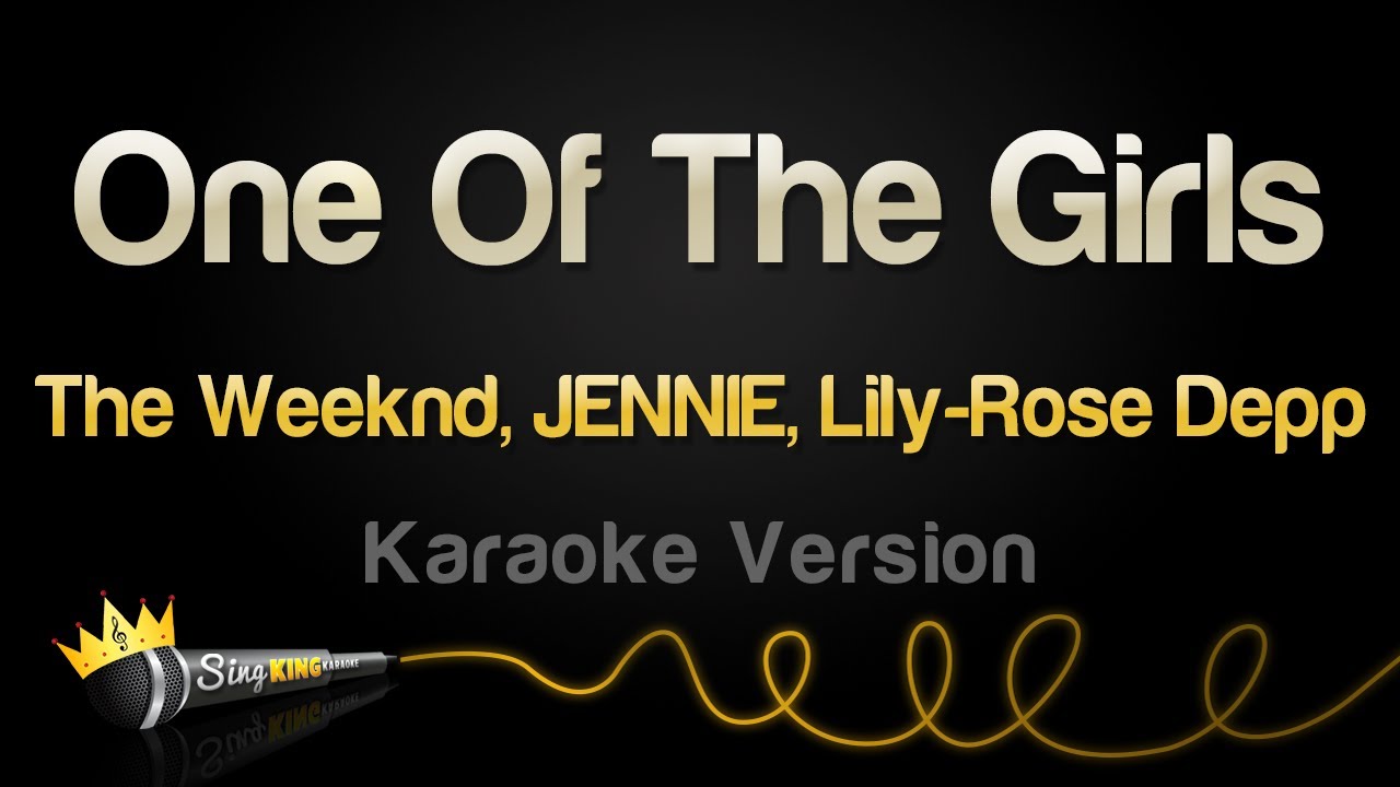 The Weeknd, JENNIE, Lily Rose Depp - One Of The Girls (Karaoke Version)