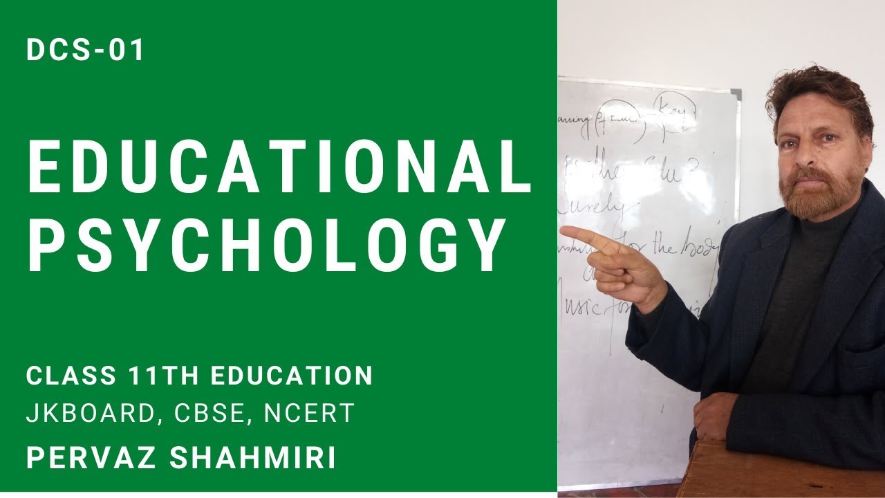 DCS-01 - Educational Psychology | Class 11th Education | JKBOARD, CBSE, NCERT | Pervaz Shahmiri
