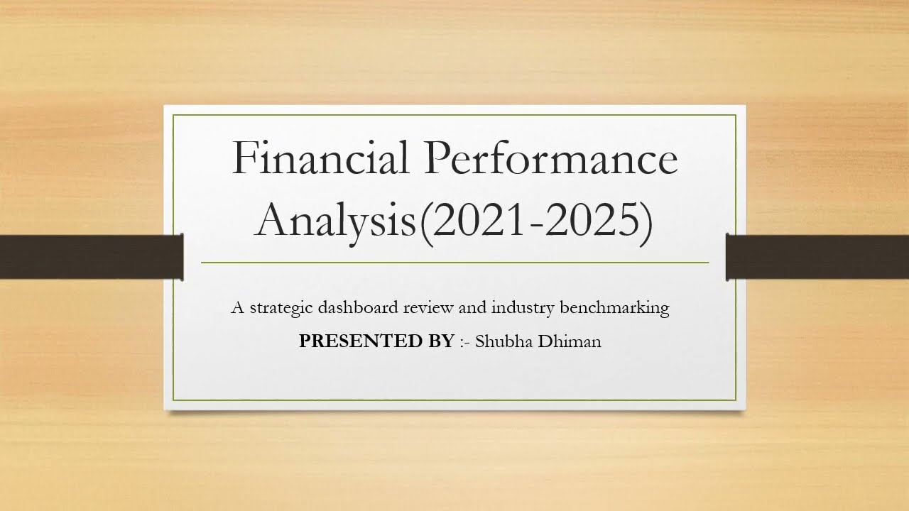 Financial Performance analysis 202125video (name - shubha dhiman)
