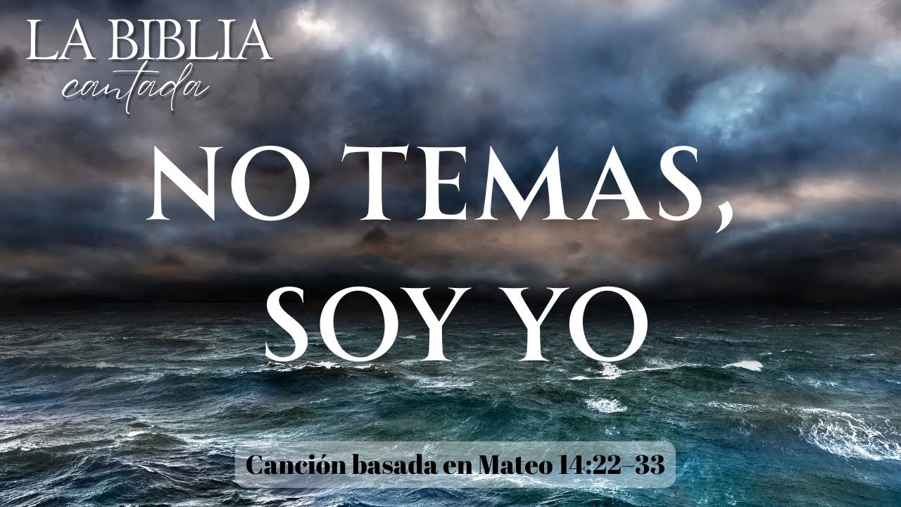NO TEMAS, SOY YO – Canción Cristiana de Fe en la Tormenta | Mateo 14 - La Biblia Cantada