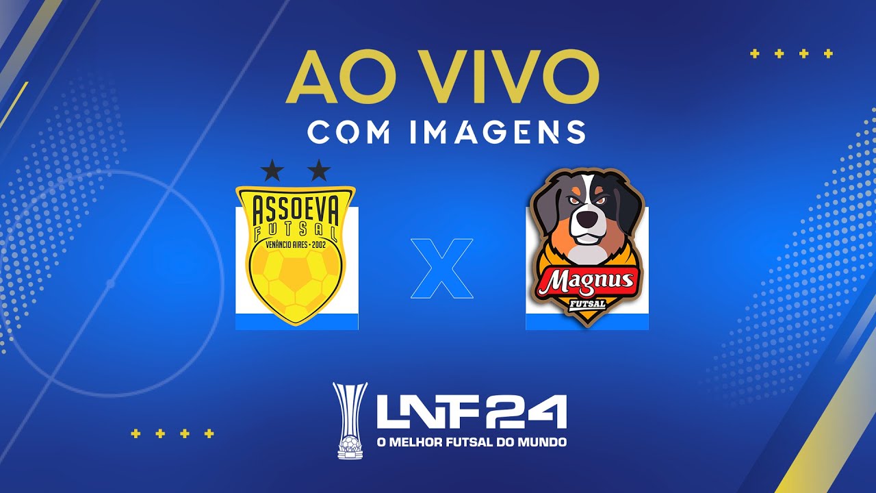 JOGO COMPLETO | LNF 2024 | ASSOEVA x MAGNUS | 13ª RODADA