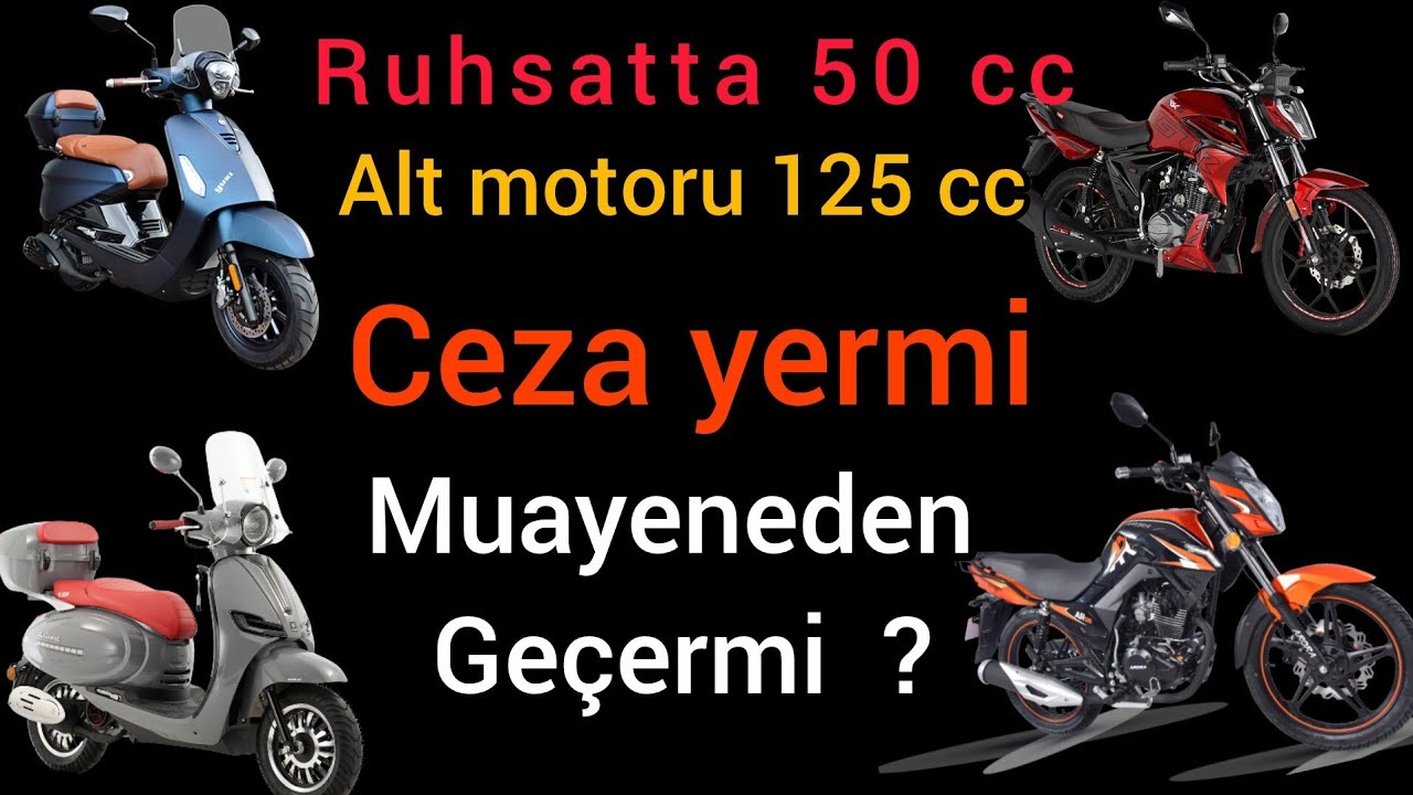 Önemli ! Ruhsatta 50 alt motoru 125 cc motorlar ceza yermi ? Muayeneden geçermi ? 