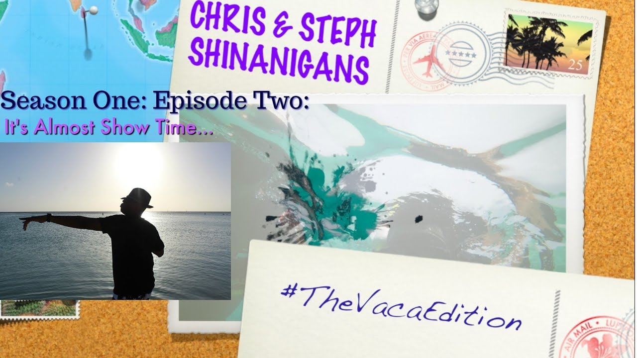 It's Almost Show Time- Season One:Episode Three: Chris & Steph Shenanigans #SoulBeachFestival