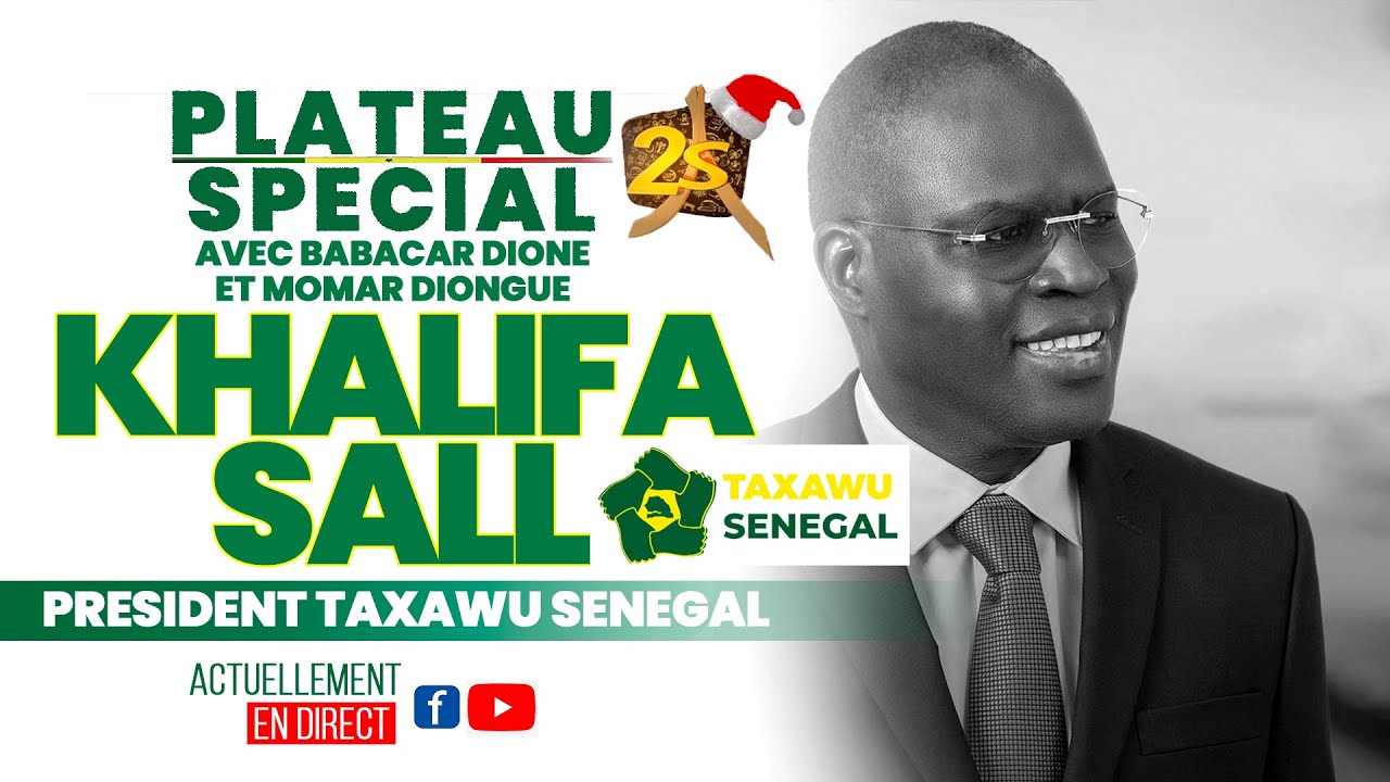 🔴PLATEAU SPÉCIAL AVEC KHALIFA SALL(PRESIDENT TAXAWU SENEGAL) - AVEC BABACAR DIONE ET MOMAR DIONGUE
