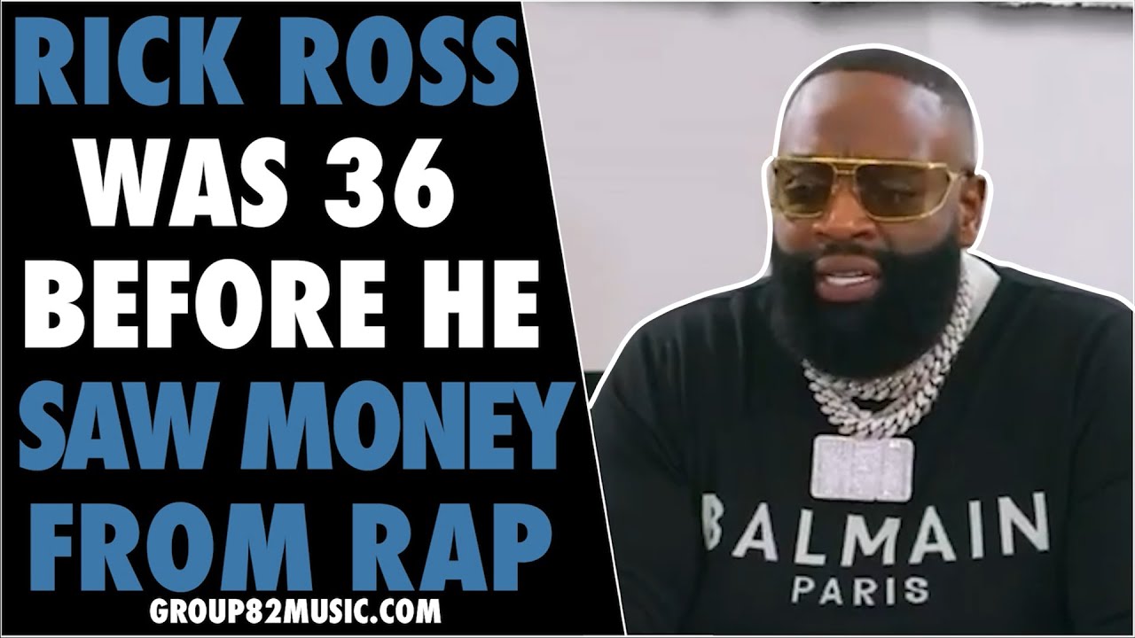 Rick Ross Was 36 Before He Saw Money From Rap