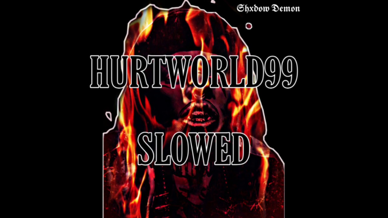 Zillakami x Sosmula - HURTWORLD99 (Slowed)