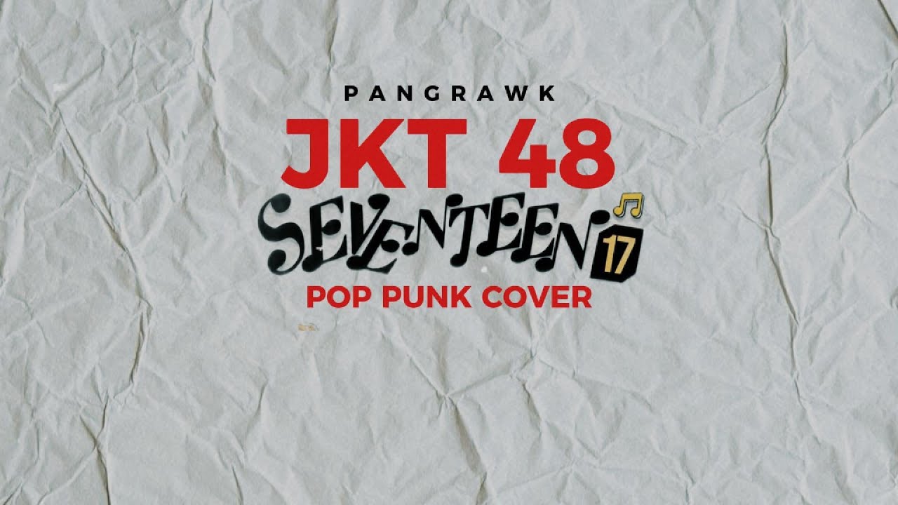 JKT 48 - SEVENTEEN || POP PUNK COVER #jkt48 #seventeen #poppunkcover #jkt48newera #viralmusic