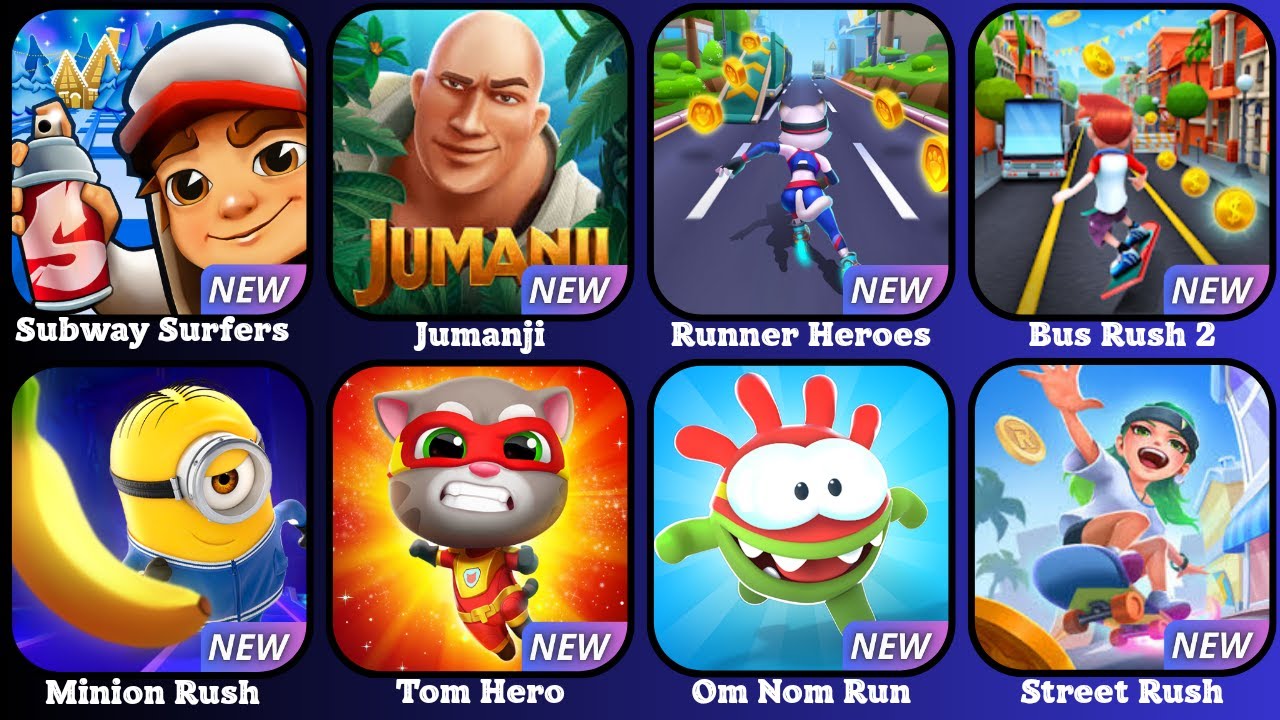 Subway Surfers, Jumanji, Runner Heroes, Bus Rush 2, Minion Rush, Tom Hero, Om Nom Run, Street Rush.