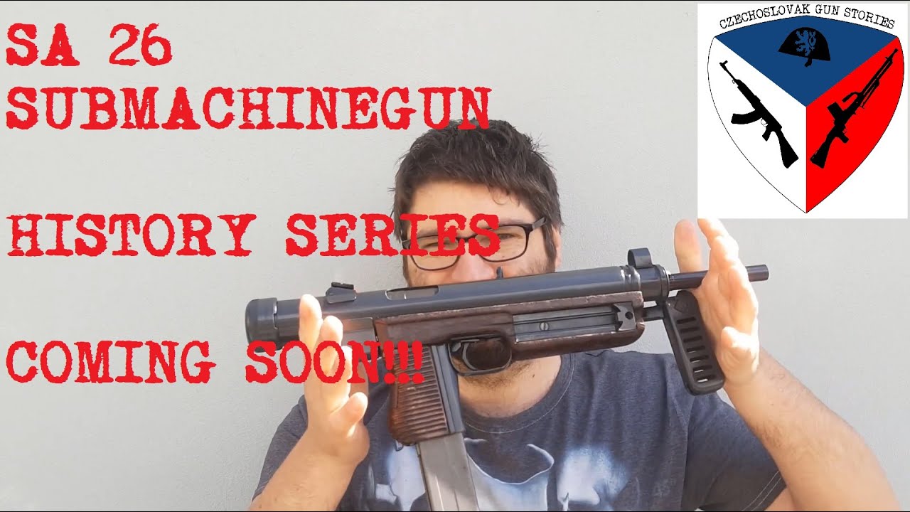 Sa 26 - an upcoming series on the famous Czechoslovak submachinegun!