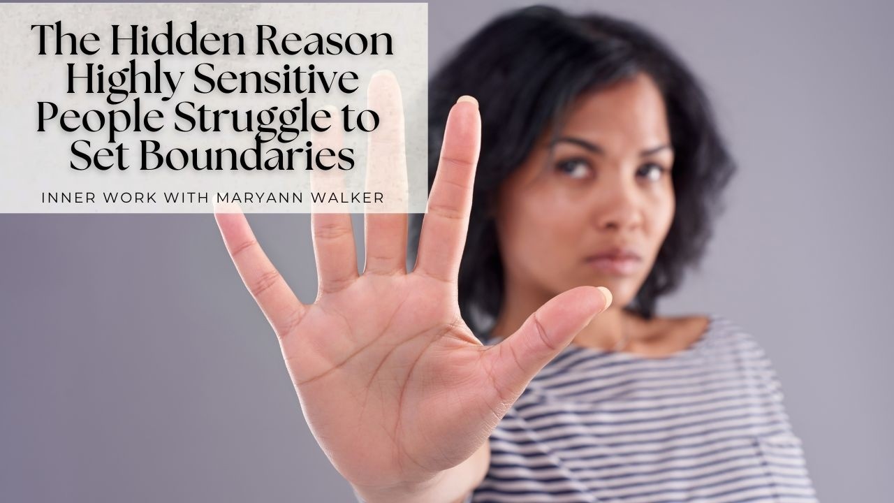 200: The Hidden Reason Highly Sensitive People Struggle to Set Boundaries