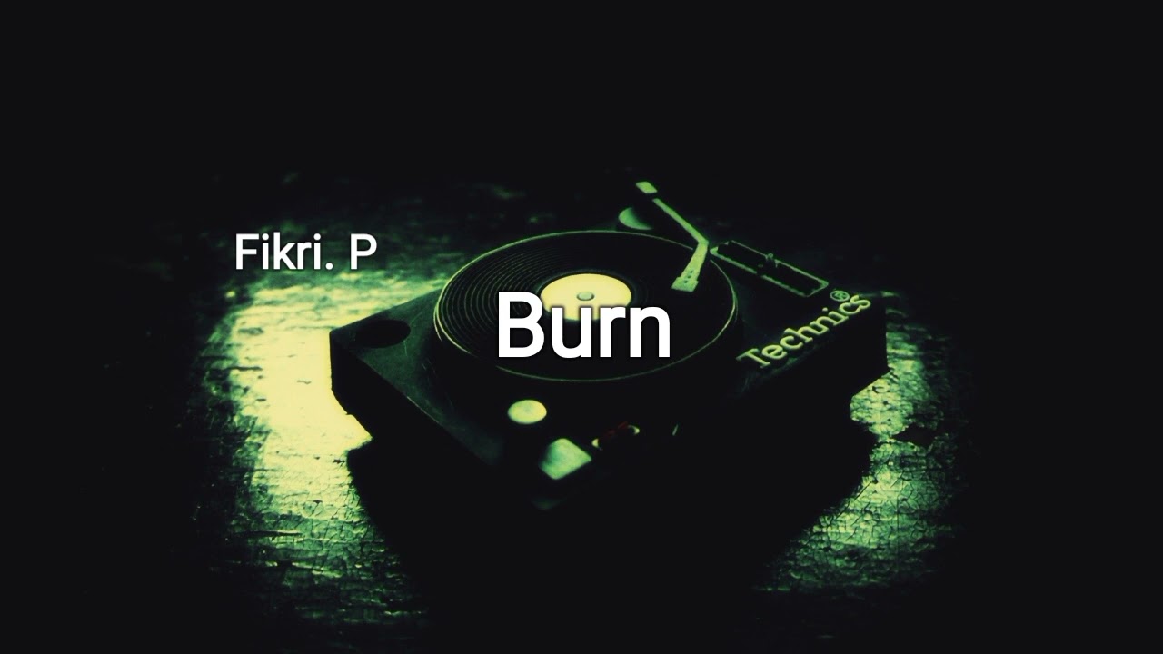 Burn_-(FVNKY BREAKS HARD)_-Fikri P RMX-_2023