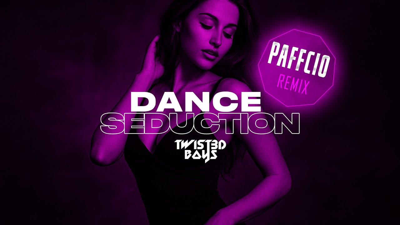 Twist3d Boys - Dance Seduction (PAFFCIO Remix)