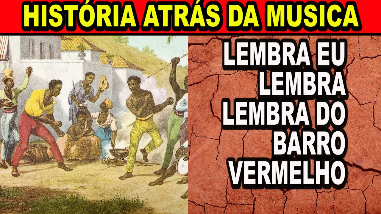 Lembra eu lembra - lembra do barro vermelho (História atrás da musica de capoeira) você sabia?