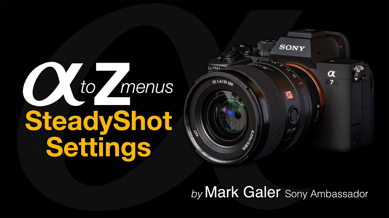 Sony Alpha Menus A to Z: SteadyShot Settings