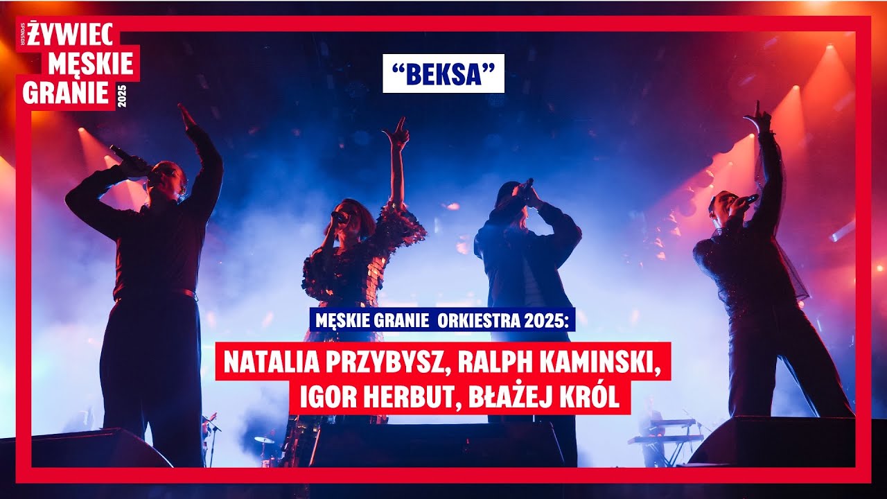 MGO 2025 (Natalia Przybysz, Igor Herbut, Ralph Kaminski i Błażej Król): BEKSA
