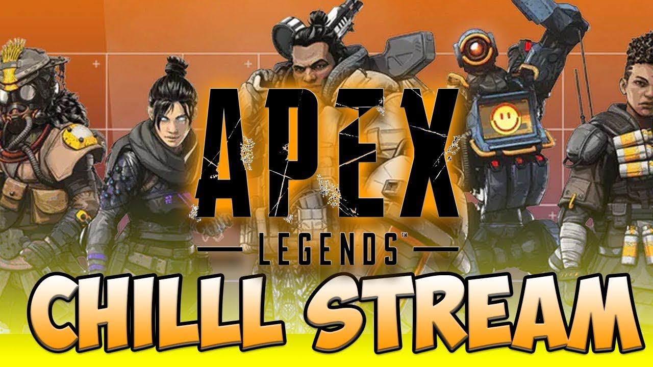 APEX LEGENDS CHILL STREAM!!