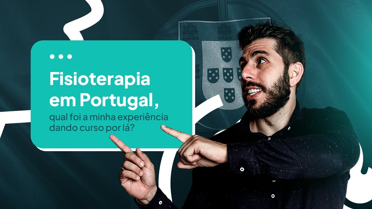 Fisioterapia em Portugal: qual foi a minha experiência após dar curso por lá?