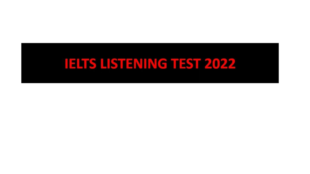 Recently asked IELTS Listening test  5  2022