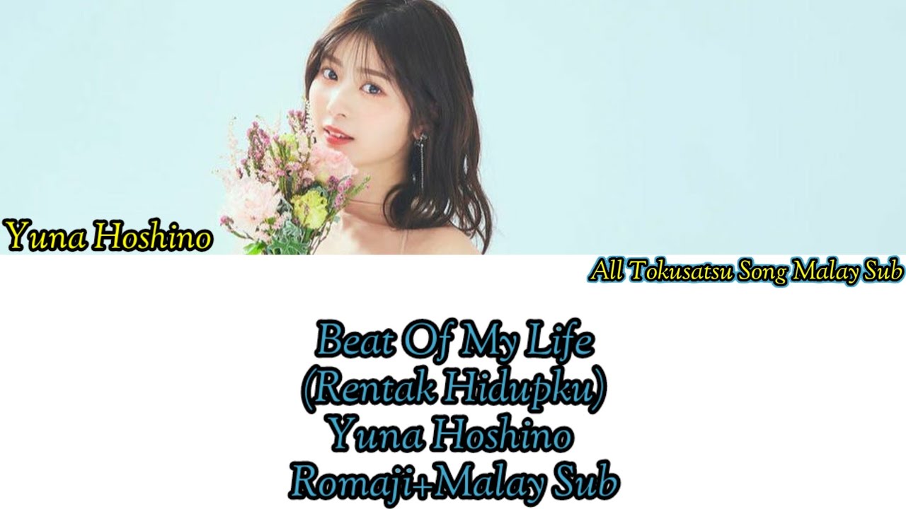 Beat Of My Life-Yuna Hoshino-(Romaji+Malay sub)