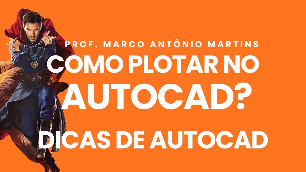 COMO PLOTAR NO AUTOCAD? - DICAS DE AUTOCAD - PROF. MARCO ANTÔNIO MARTINS