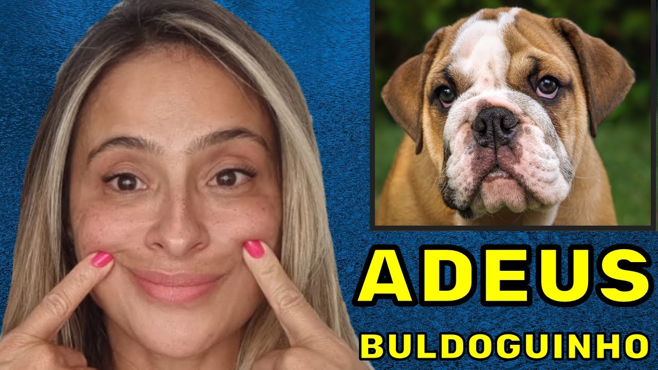 LIVRE-SE das BOCHECHAS DE BULDOGUE! Levante seu Rosto em 3 Passos Simples!