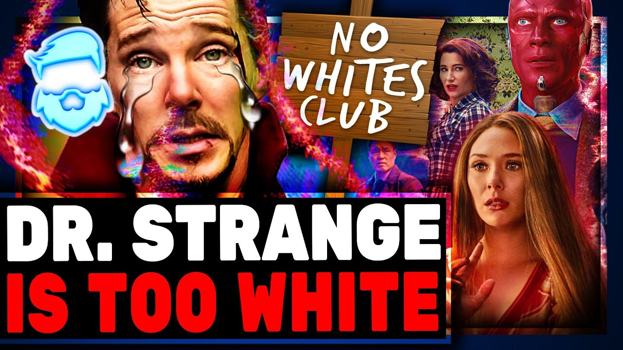 Marvel CUT Dr. Strange For Being A White Male! Wandavision & Dr. Strange 2 Rewritten