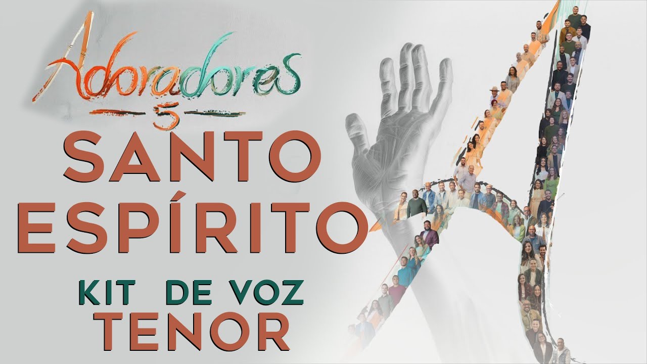 SANTO ESPÍRITO - ADORADORES 5 - KIT DE VOZ TENOR (OFICIAL)
