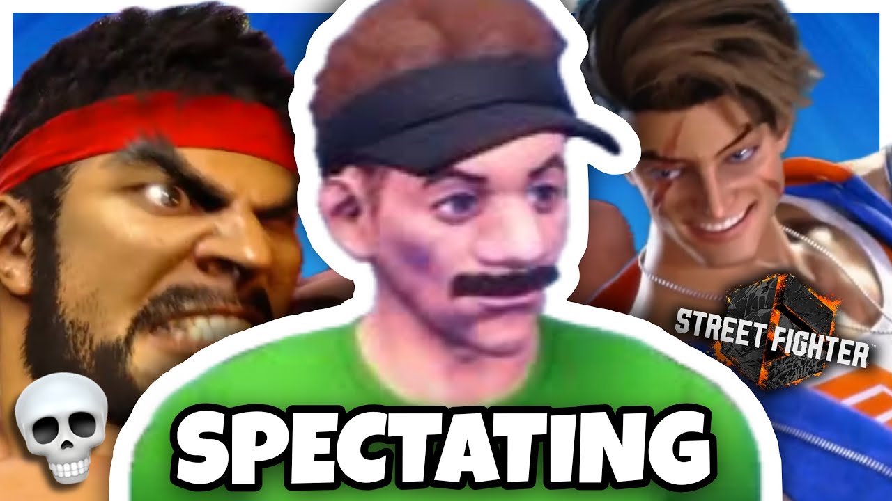 STREET FIGHTER 6… BUT I’M SPECTATING… BECAUSE IM SCARED… lol
