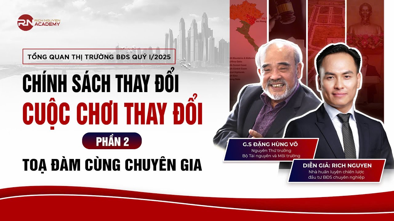 PHẦN 2| TỔNG QUAN THỊ TRƯỜNG BĐS QU&Yacute; I/2025 CH&Iacute;NH S&Aacute;CH THAY ĐỔI CUỘC CHƠI THAY ĐỔI | TOẠ Đ&Agrave;M