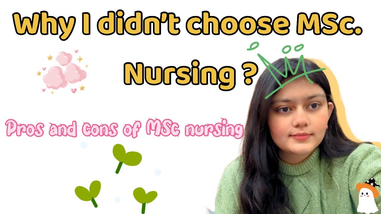 Why didn&rsquo;t I choose MSc. Nursing? Pros and cons of MSc Nursing? What is ground reality of PG nurse.