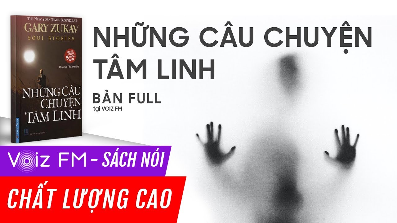 S&aacute;ch n&oacute;i Những C&acirc;u Chuyện T&acirc;m Linh - Gary Zukav | Voiz FM