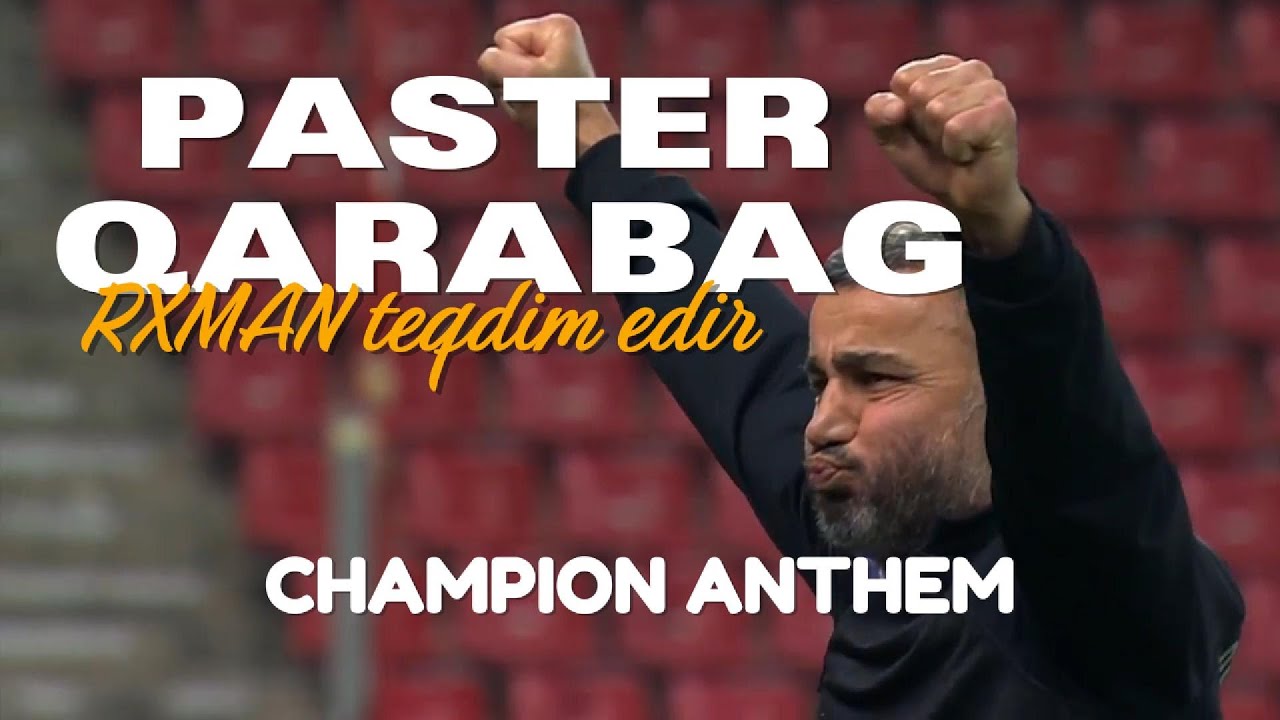 PASTER - Qarabağ Çempionluq Himni | Qarabağ 3 - 2 Ayntraxt | prod by.RXman